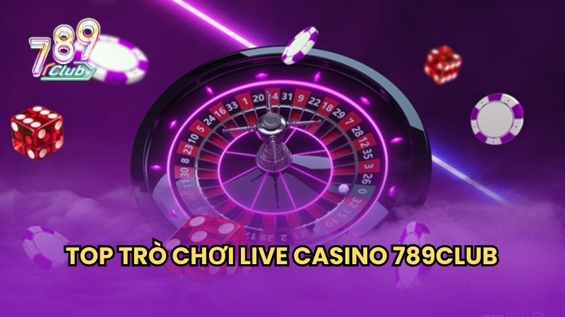 Mê mẩn với kho game Live Casino hấp dẫn 