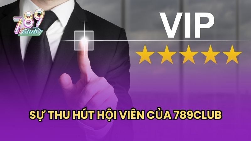 789Club thu hút được nhiều hội viên
